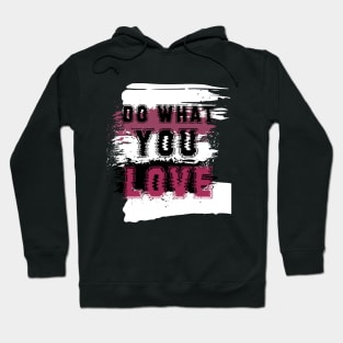 Do what you love Hoodie